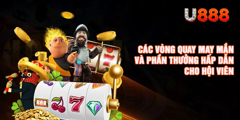 Nổ Hũ U888 - Săn Hũ Trúng Thưởng Cực Nhanh Tại Sảnh Slot 3 Các vòng quay may mắn và phần thưởng hấp dẫn cho hội viên