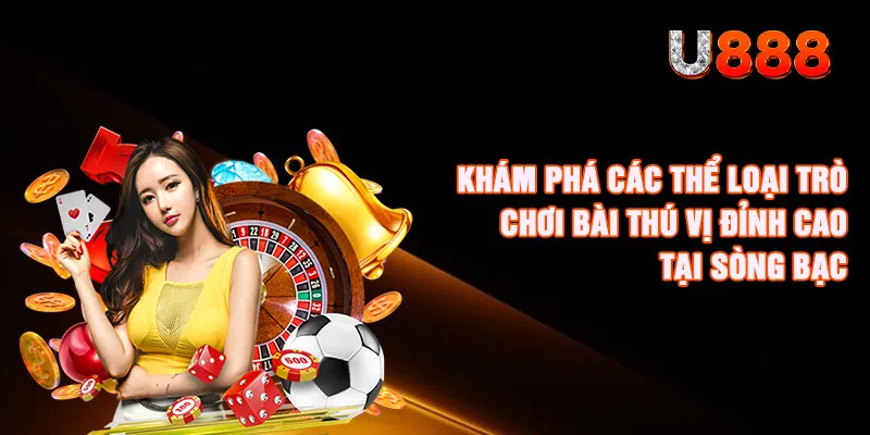 Khám phá các thể loại trò chơi bài thú vị đỉnh cao tại sòng bạc