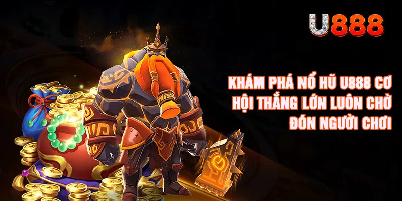 Nổ Hũ U888 - Săn Hũ Trúng Thưởng Cực Nhanh Tại Sảnh Slot 1 Khám phá nổ hũ U888 cơ hội thắng lớn luôn chờ đón người chơi