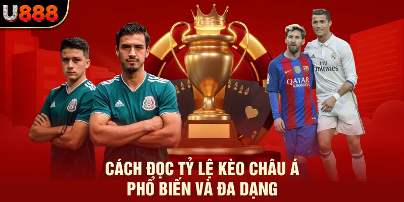 Cách Đọc Tỷ Lệ Kèo - Các Bước Cơ Bản Đến Nâng Cao Tại U888 2 Cách đọc tỷ lệ kèo châu Á phổ biến và đa dạng