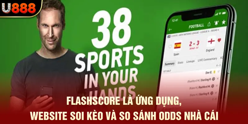 Ứng Dụng, Website Soi Kèo - Top Phần Mềm Uy Tín Nhất 2025 2 Flashscore là cứng dụng, website soi kèo và so sánh odds nhà cái